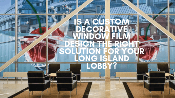 custom decorative window film long island lobby